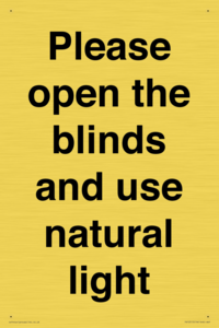 Please open the blinds and use natural light